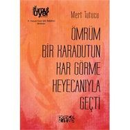 Ömrüm Bir Karadutun Kar Görme Heyecanıyla Geçti - Mert Tutucu