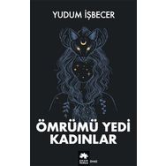 Ömrümü Yedi Kadınlar - Eksik Parça Yayınları