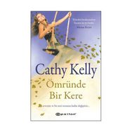 ÖMRÜNDE BIR KERE - CATHY KELLY