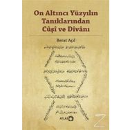 On Altıncı Yüzyılın Tanıklarından Cuşi ve Divanı - Berat Açıl