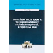 On İki Levha Yayıncılık - Avrupa İnsan Hakları Hukuku ve Türk Hukukunda Tutuklu ve Hükümlülerin Dış Dünya ile İletişim Kurma Hakkı