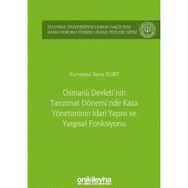 On İki Levha Yayıncılık - Osmanlı Devleti`nin Tanzimat Dönemi`nde Kaza Yönetiminin İdari Yapısı ve Yargısal Fonksiyonu