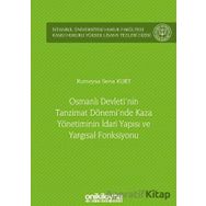 On İki Levha Yayıncılık - Osmanlı Devleti`nin Tanzimat Dönemi`nde Kaza Yönetiminin İdari Yapısı ve Yargısal Fonksiyonu