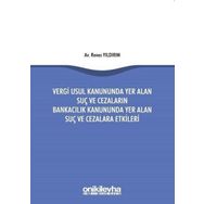 On İki Levha Yayıncılık - Vergi Usul Kanununda Yer Alan Suç; ve Cezaların Bankacılık Kanununda Yer Alan Suç ve Cezalara Etkileri