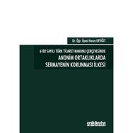 On İki Levha Yayınları - 6102 Sayılı Türk Ticaret Kanunu Çerçevesinde Anonim Ortaklıklarda Sermayenin Korunması İlkesi