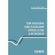 On İki Levha Yayınları - Türk Hukukunda Kamu Alacaklarını Güvence Altına Alan Önlemler Burcu Kuzucu Yapar
