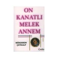 ON KANATLI MELEK ANNEM - MÜKERREM ÇETİNALP