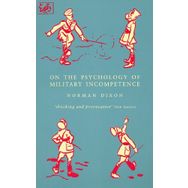 On The Psychology Of Military Incompetence