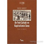On Yedi Çelişki ve Kapitalizmin Sonu - David Harvey