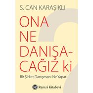 Ona Ne Danışacağız ki ? - S. Can Karaşıklı