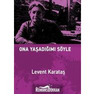 Ona Yaşadığımı Söyle - Levent Karataş