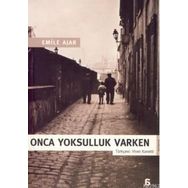 ONCA YOKSULLUK VARKEN - EMILE AJAR