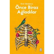 Önce Biraz Ağladılar Ketebe Yayınları