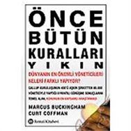 Önce Bütün Kuralları Yıkın - Curt Coffman Marcus Buckingham Curt Coffman
