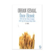 ÖNCE EKMEK - ORHAN KEMAL