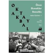 ÖNCE EKMEKLER BOZULDU - OKTAY AKBAL