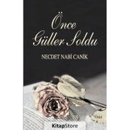 Önce Güller Soldu - Necdet Nabi Canik