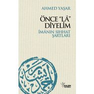Önce La Diyelim - Ahmed Yaşar