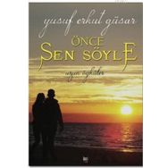 Önce Sen Söyle - Yusuf Erkut Güsar