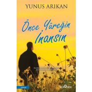 Önce Yüreğin İnansın - Yunus Arıkan