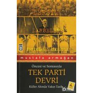 ÖNCESİ VE SONRASIYLA TEK PARTI DEVRI KÜLLER ALTINDA YAKIN TARIH 6 - MUSTAFA ARMAĞAN