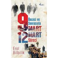 Öncesiyle ve Sonrasıyla 9 - 12 Mart Süresi