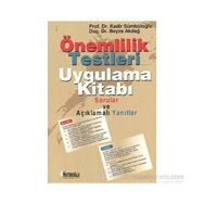 ÖNEMLILIK TESTLERI UYGULAMA KITABI SORULAR VE AÇIKLAMALI YANITLAR - BEYZA AKDAĞ;KADIR SÜMBÜLOĞLU