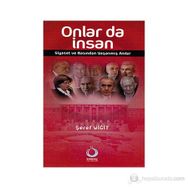 ONLAR DA İNSAN SIYASET VE BASINDAN YAŞANMIŞ ANILAR - ŞEREF YİĞİT