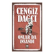 ONLAR DA İNSANDI - CENGIZ DAĞCI