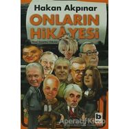 ONLARIN HIKAYESI NASIL GAZETECI OLDULAR - HAKAN AKPINAR