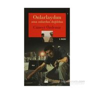 Onlarlaydım Ama Onlardan Değildim - Cüneyt Özdemir