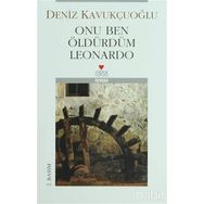 Onu Ben Öldürdüm Leonardo - Deniz Kavukçuoğlu