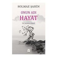Onun Adı Hayat - Solmaz Şahin