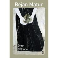 ONUN ÇÖLÜNDE - BEJAN MATUR (ISBN:9786051148144)