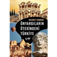 Önyargıların Ötesindeki Türkiye - Mehmet Tanberk