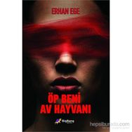 Öp Beni Av Hayvanı - Erhan Ege