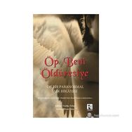 ÖP BENI ÖLDÜRESIYE ON BIR PARANORMAL AŞK HIKAYESI - KOLEKTIF