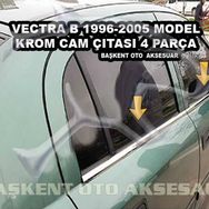 Opel Vectra B 1998 Üzeri Paslanmaz Çelik 4 Parça Krom Cam Çıtası