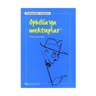 OPHELIA'YA MEKTUPLAR - FERNANDO PESSOA