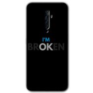 Oppo Reno 2Z Im Broken Baskılı Uyumlu Silikon Kılıf