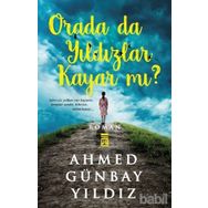 ORADA DA YILDIZLAR KAYAR MI? - AHMED GÜNBAY YILDIZ