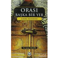 ORASI BAŞKA BIR YER UMRE REHBERI - AYNUR URALER (ISBN:9789755482972)
