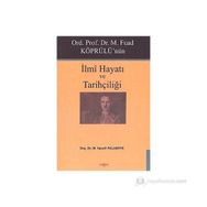 ORD. PROF. DR. M. FUAD KÖPRÜLÜ'NÜN İLMİ HAYATI VE TARİHÇİLİĞİ - HANEFI PALABIYIK