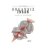 Organsız İnsan - Esat Korkmaz