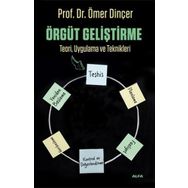 ÖRGÜT GELİŞTİRME TEORI, UYGULAMA VE TEKNIKLERI - ÖMER DİNÇER