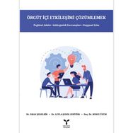 Örgüt İçi Etkileşimi Çözümlemek - Okan Şeneldir Leyla Şenol Burcu Üzüm