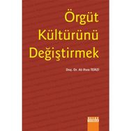 Örgüt Kültürünü Değiştirmek - Ali Rıza Terzi