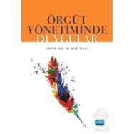 Örgüt Yönetiminde Duygular - Ahmet Erkasap Beliz Ülgen Çağrı Acarol Emel Güler Yılmaz Esra Atilla Bal Gözde Yılmaz Hatice Toruntay Mehmet Sağlam Murat Yolsal Nurgül Keleş Tayşir Türker Tuğsal