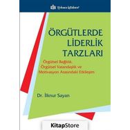 Örgütlerde Liderlik Tarzları - İlknur Sayan
