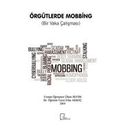 Örgütlerde Mobbing Bir Vaka Çalışması - Ülkan Sevim
